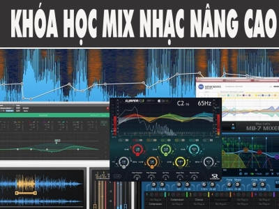 KHÓA HỌC MIX NHẠC NÂNG CAO