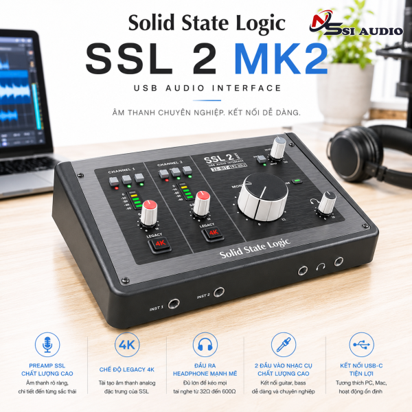 SSL 2 MKII Solid State Logic: Soundcard Phân Khúc Studio Cá Nhân Đỉnh Cao Thế Hệ Mới
